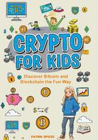 Crypto for Kids: Discover Bitcoin and Blockchain the Fun Way