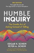 Humble Inquiry, 3rd edition: The Gentle Art of Asking Instead of Telling