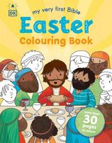 My Very First Bible Easter Colouring Book: More Than 30 Pages to Colour