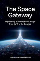 The Space Gateway: Engineering Humanity's First Bridge from Earth to the Cosmos