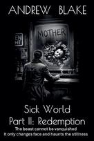 Sick World Part II: Redemption