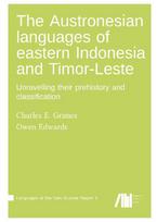 The Austronesian languages of eastern Indonesia and Timor-Leste : Unravelling their prehistory and classification
