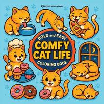 Bold & Easy Comfy Cat Life Coloring Book: Cozy & Relaxing Large Print Stress Relief Coloring-Perfect Gift for Cat Lovers!