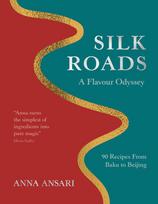 Silk Roads: A Flavour Odyssey with Recipes from Baku to Beijing