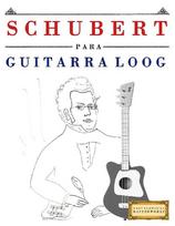 Schubert for Loog Guitar: 10 Easy Themes for Loog Guitar Beginner Book