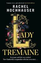 Lady Tremaine: The Reese's Book Club Pick! The hotly anticipated, spellbinding and unmissable retelling of one of the world's most iconic fairytales, Cinderella!
