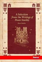 A Selection from the Writings of Dean Stanley