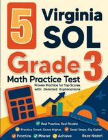 5 Virginia SOL Grade 3 Math Practice Tests: Proven Practice for Top Scores with Detailed Explanations