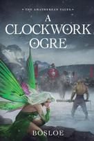 A Clockwork Ogre: An Isekai LitRPG