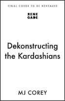 Dekonstructing the Kardashians