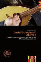 David "Stringbean" Akeman: Civilian Conservation Corps, Asa Martin, Bill Monroe, Bluegrass music