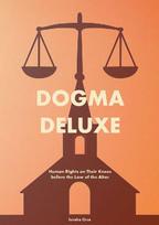 Dogma Deluxe: Human Rights on Their Knees before the Law of the Altar