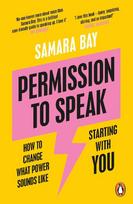 Permission to Speak: How to Change What Power Sounds Like, Starting With You