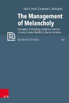 Managing Melancholy: Dynamics of theology, medicine and law in early modern Nordic Lutheran societies