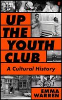 Up the Youth Club: Illuminating a Hidden History