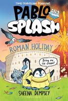 Pablo and Splash: Roman Holiday: A Time-Traveling Penguin Adventure