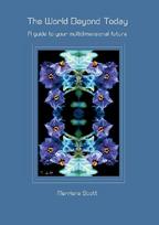 The World Beyond Today: A guide to your multidimensional future