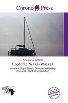 Frederic Wake-Walker: Admiral (Royal Navy), German battleship Bismarck, Dunkirk evacuation