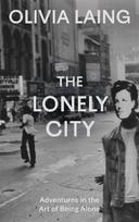 The Lonely City: Adventures in the Art of Being Alone