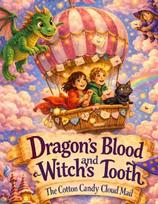 Dragon's Blood and Witch's Tooth: The Cotton Candy Cloud Mail - A magical adventure for children aged 8 and up
