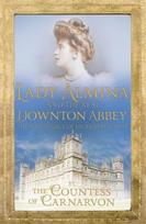 Lady Almina and the Real Downton Abbey: The Perfect Mother's Day Book Gift