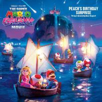 The Super Mario Galaxy Movie: Peachs Birthday Surprise: The Super Mario Galaxy Movie Storybook