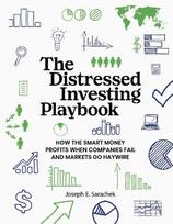 The Distressed Investing Playbook: How the Smart Money Profits When Companies Fail and Markets Go Haywire