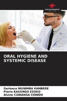 ORAL HYGIENE AND SYSTEMIC DISEASE