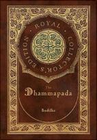 The Dhammapada (Royal Collectors Edition) (Case Laminate Hardcover with Jacket)