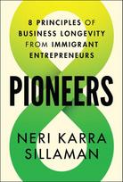 Pioneers: 8 Principles of Business Longevity from Immigrant Entrepreneurs