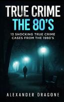 True Crime: The 80's