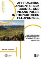 Approaching Ancient Greek Coastal and Inland Poleis in the Northern Peloponnese: New Research in the Microregions of Aigeira, Lousoi and Sikyon