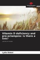 Vitamin D deficiency and pre-eclampsia: is there a link?: Literature review
