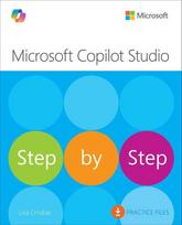 Microsoft Copilot Studio Step by Step: Customizing Copilot and Creating Agents