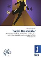 Carlos Grossmüller: Association football, Midfielder, Serie A, U.S. Lecce, Danubio F.C.,        Centro Atlético Fénix, Danubio F.C.