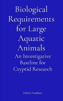 Biological Requirements for Large Aquatic Animals: An Investigative Baseline for Cryptid Research