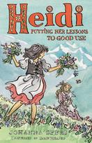 Heidi: Putting Her Lessons to Good Use: New Unabridged Translation with illustrations by Susan Hellard