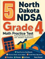 5 North Dakota NDSA Grade 4 Math Practice Tests: Proven Practice for Top Scores with Detailed Explanations