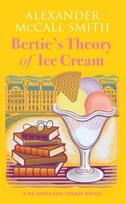 Berties Theory of Ice Cream: A 44 Scotland Street Novel