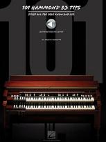 101 Hammond B-3 Tips Stuff All the Pros Know and Use Book/Online Audio