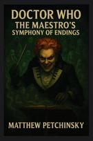 Doctor Who: The Maestros Symphony of Endings