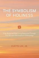 The Symbolism of Holiness: Holy Being and Holy Living Interpreted Through Paul Ricoeurs Philosophical Anthropology