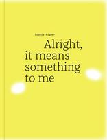 Sophie Aigner: Alright, it means something to me