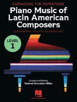 Expanding the Repertoire: Piano Music of Latin American Composers - Book 1: Elementary to Upper Elementary Level Piano Solos