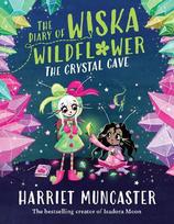 The Diary of Wiska Wildflower: The Crystal Cave: Volume 2