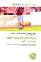 2007 FIFA World Player of the Year: Kaká, Marta Vieira da Silva, Lionel Messi, Didier Drogba, Cristiano        Ronaldo, Ronaldinho