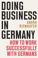 Doing Business in Germany: How to Work Successfully with Germans
