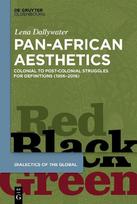 Pan-African Aesthetics: Colonial to Postcolonial Struggles for Definitions (1956-2016)