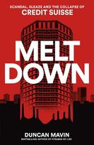 Meltdown: Scandal, Sleaze and the Collapse of Credit Suisse