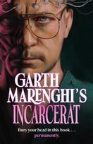 Garth Marenghis Incarcerat: Volume 2 of British cult comedy horror series TERRORTOME - the SUNDAY TIMES BESTSELLER